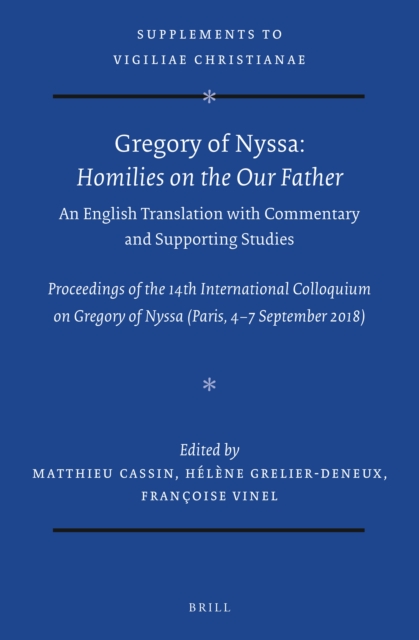 Gregory of Nyssa: Homilies on the Our Father. An English Translation with Commentary and Supporting Studies