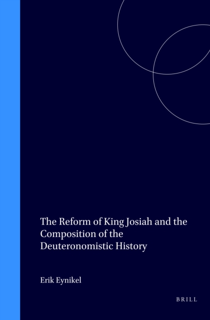 Reform of King Josiah and the Composition of the Deuteronomistic History
