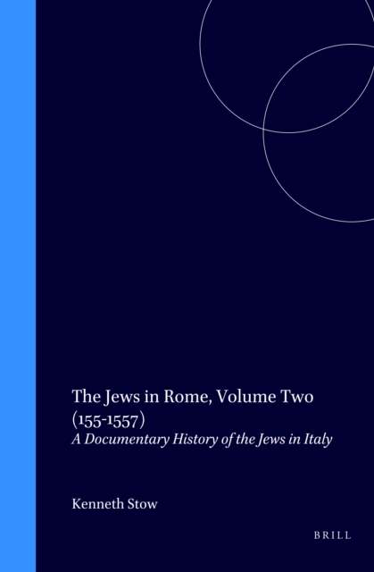 Jews in Rome, Volume 2 (1551-1557)