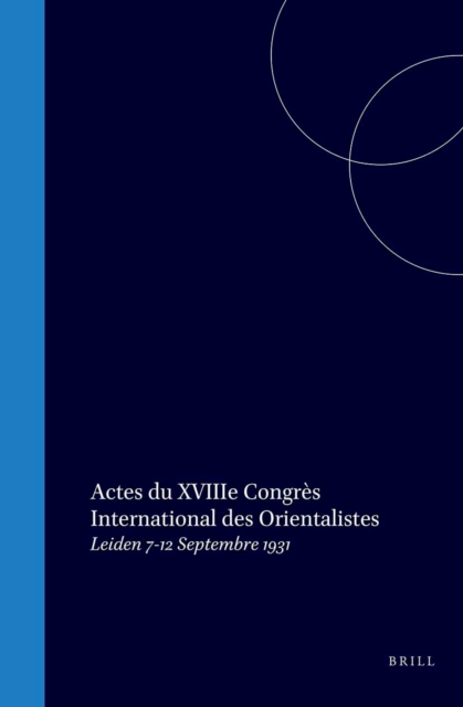 Actes du XVIIIe Congres International des Orientalistes