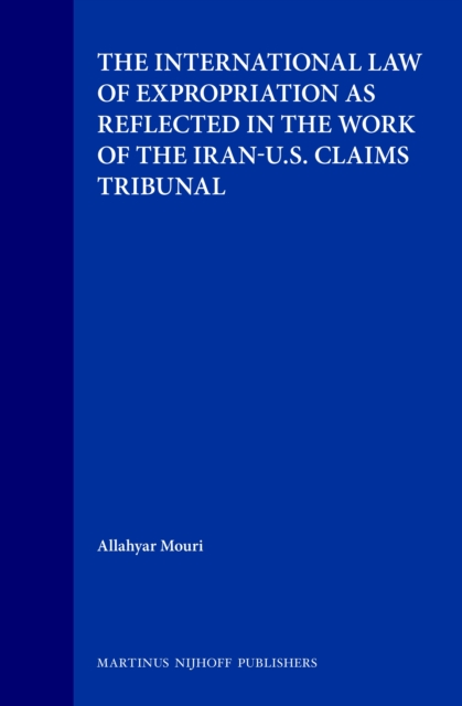 International Law of Expropriation as Reflected in the Work of the Iran-U.S. Claims Tribunal