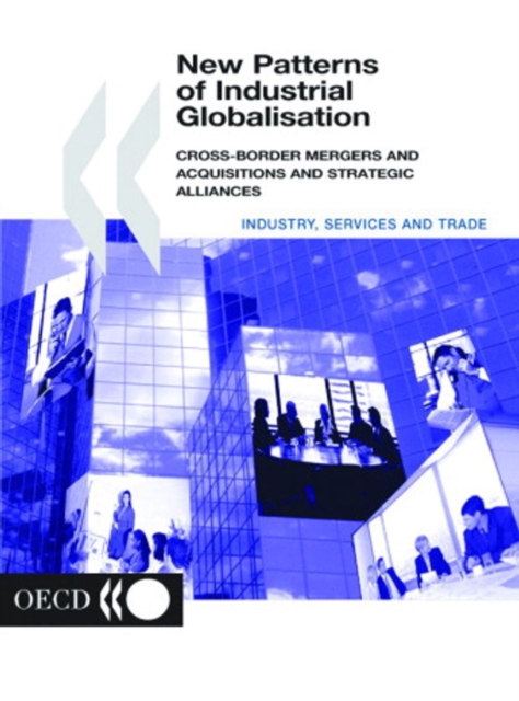 New Patterns of Industrial Globalisation Cross-border Mergers and Acquisitions and Strategic Alliances