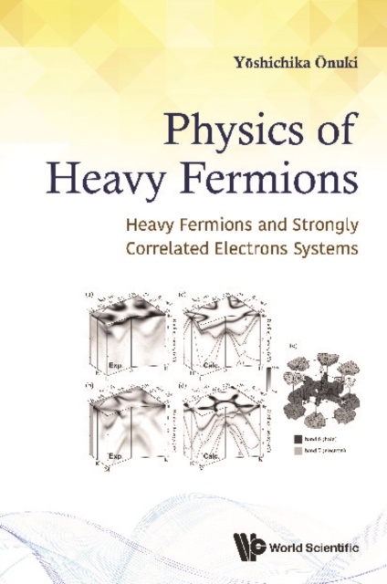 Physics Of Heavy Fermions: Heavy Fermions And Strongly Correlated Electrons Systems