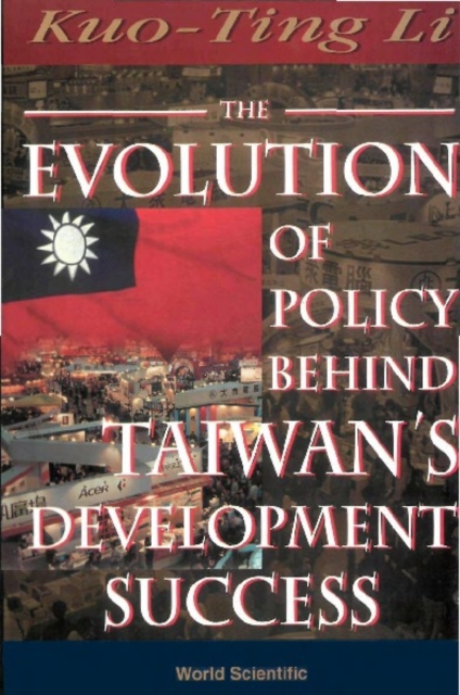 Evolution Of Policy Behind Taiwan's Development Success, The (2nd Edition)