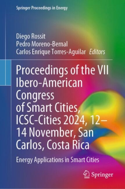 Proceedings of the VII Ibero-American Congress of Smart Cities, ICSC-Cities 2024, 12-14 November, San Carlos, Costa Rica