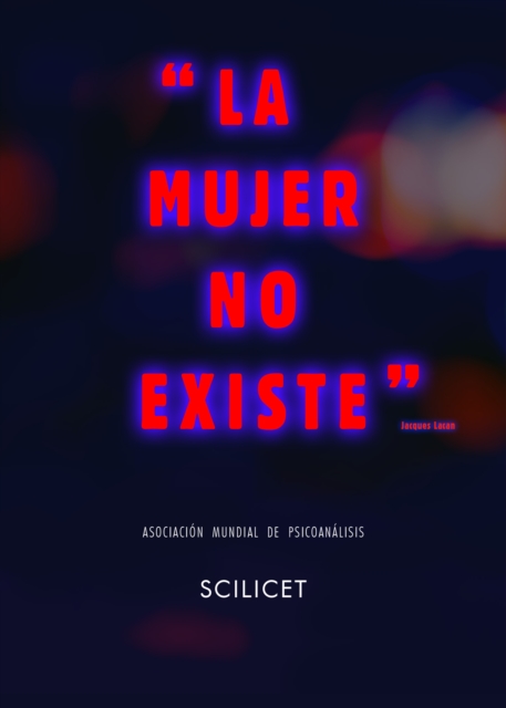 Scilicet. La mujer no existe