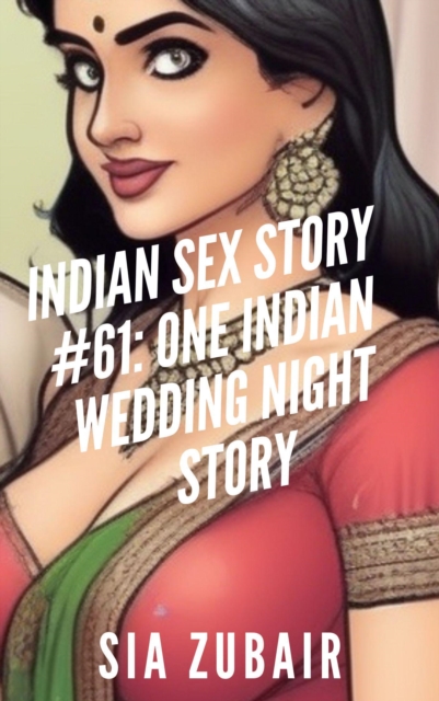 Indian Sex Story #61: One Indian Wedding Night Story