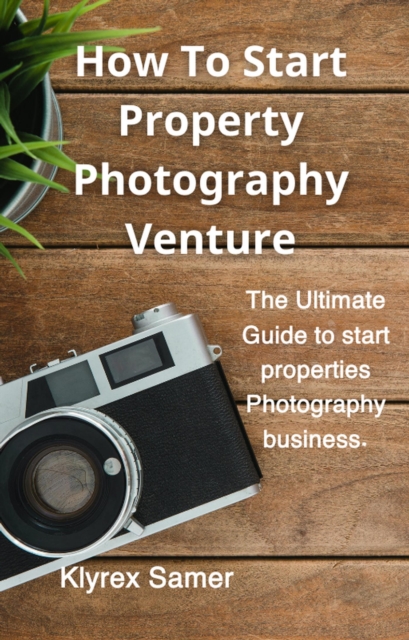 How To Start Property Photography Venture