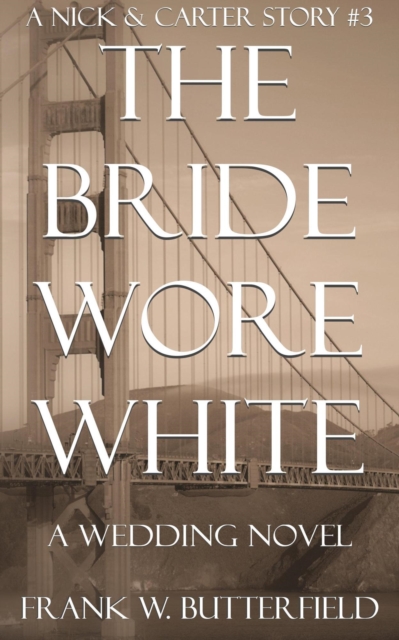 Bride Wore White: A Wedding Novel