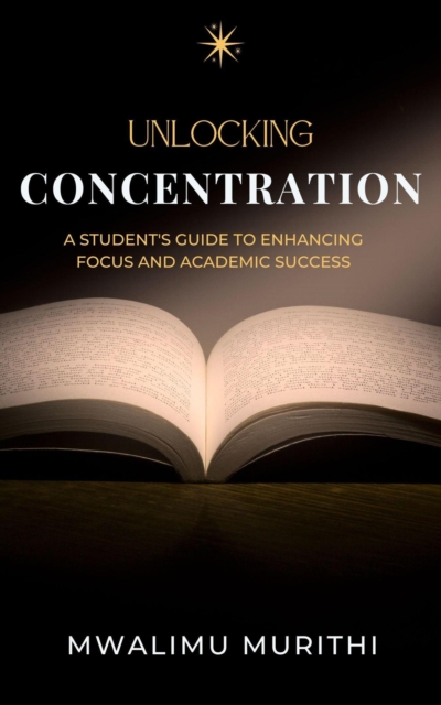 Unlocking Concentration: A Student's Guide To Enhance Focus and Success