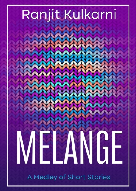 Melange: A Medley of Short Stories