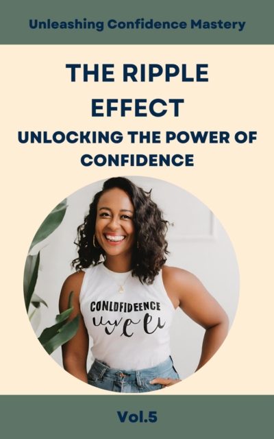 Ripple Effect: Unlocking the Power of Confidence