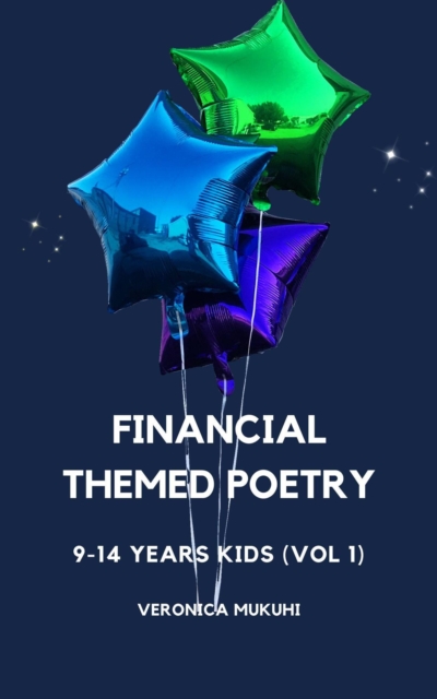 Financial Themed Poetry for 9-14 Years Kids (Vol 1)