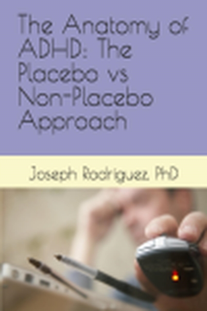 Anatomy of ADHD: The Placebo vs Non-Placebo Approach
