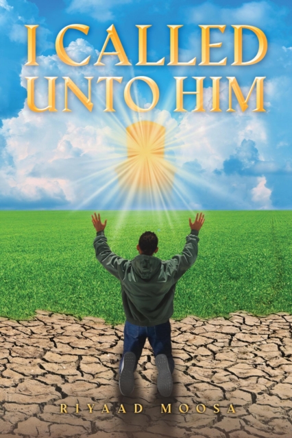 I Called Unto Him
