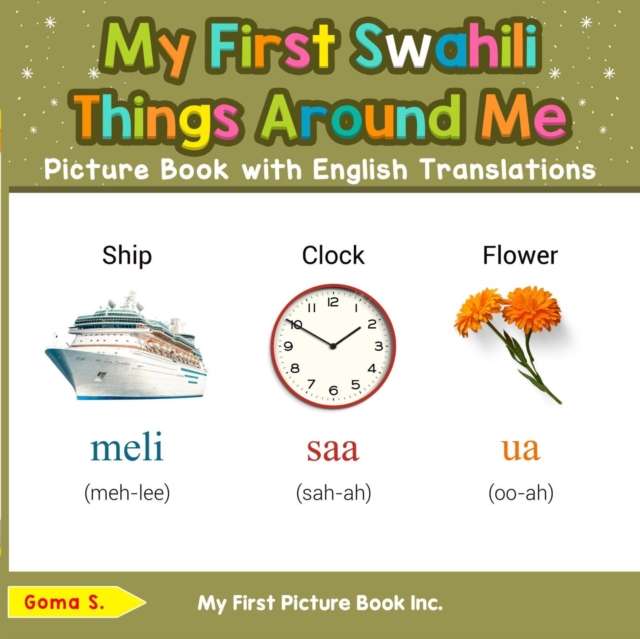 My First Swahili Things Around Me Picture Book with English Translations