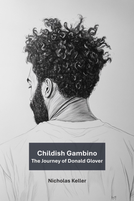 Childish Gambino: The Journey of Donald Glover