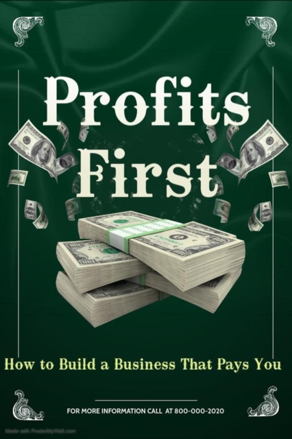 Profits First: How to Build a Business That Pays You