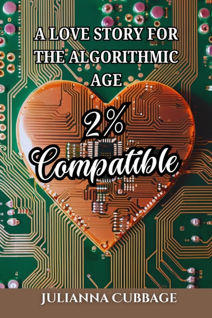 2% Compatible: A Love Story for the Algorithmic Age