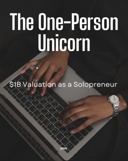 One-Person Unicorn: $1B Valuation as a Solopreneur
