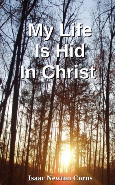 My Life  Is Hid  In Christ