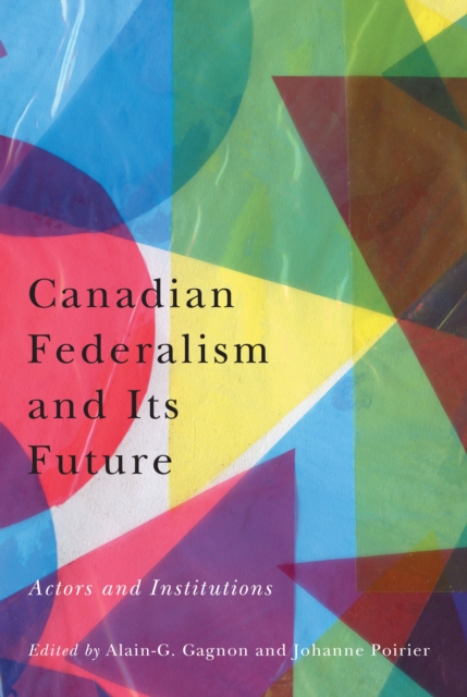 Canadian Federalism and Its Future