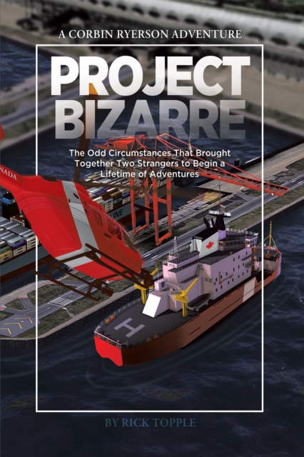 Project Bizarre: The Odd Circumstances That Brought Together Two Strangers to Begin a Lifetime of Adventures