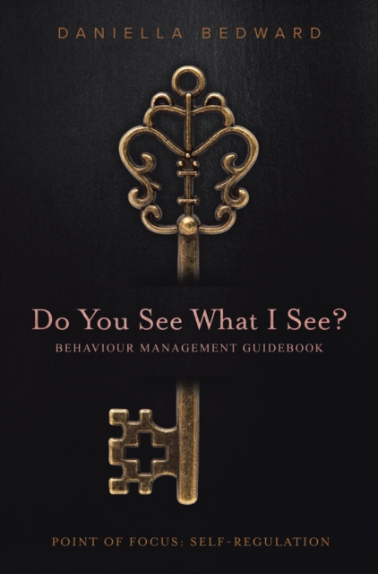 Do You See What I See? Behaviour Management Guidebook: Point of Focus: Self-Regulation