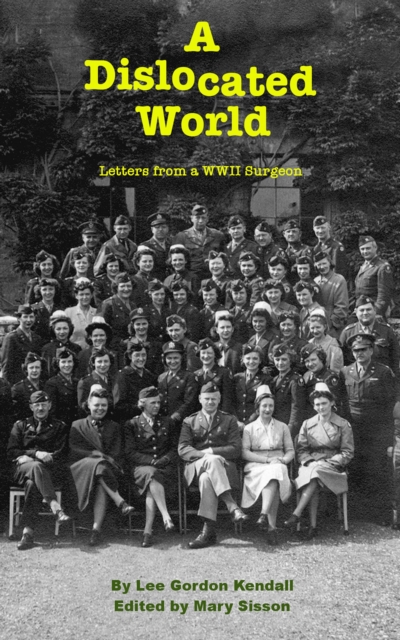 Dislocated World: Letters from a World War II Surgeon