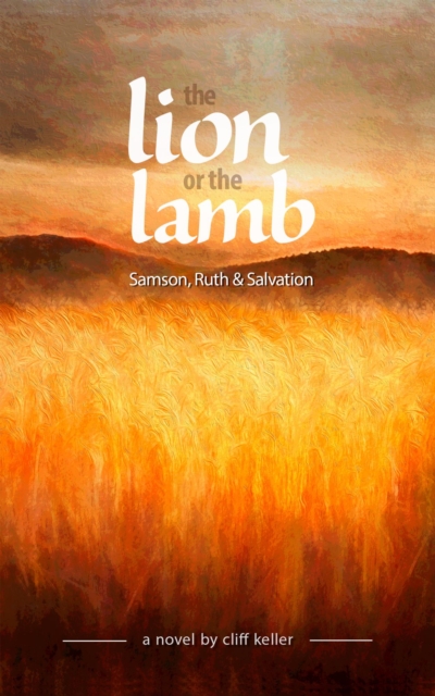 Lion or the Lamb, Samson, Ruth and Salvation