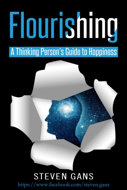Flourishing: A Thinking Person's Guide to Happiness