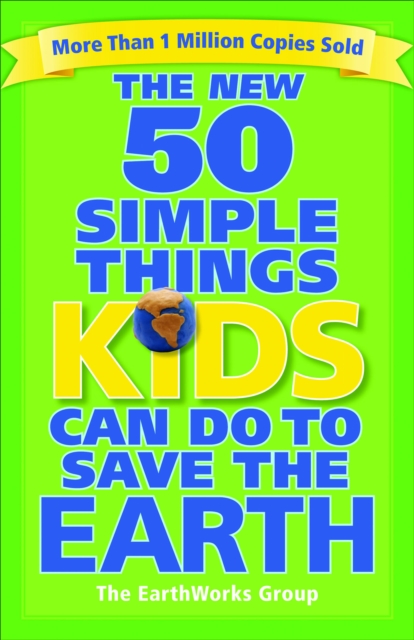 New 50 Simple Things Kids Can Do to Save the Earth