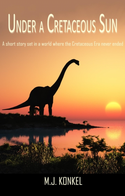 Under a Cretaceous Sun