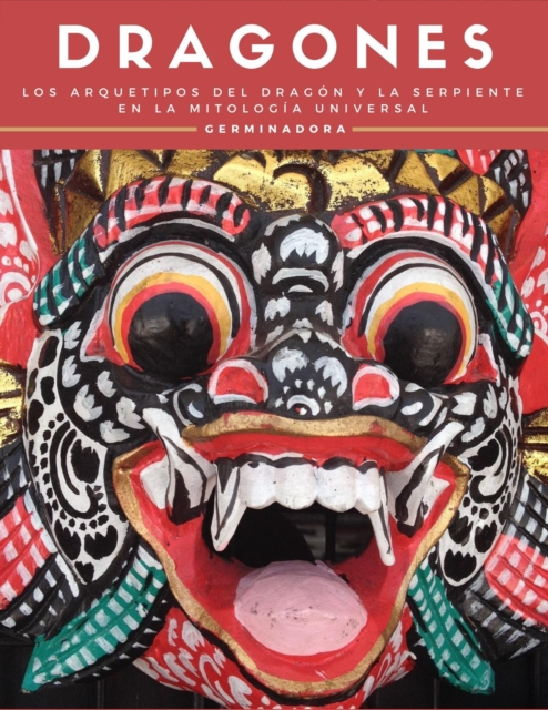 Dragones Los arquetipos de la serpiente y el dragon en la mitologia universal