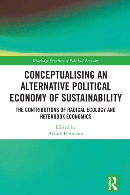 Conceptualising an Alternative Political Economy of Sustainability