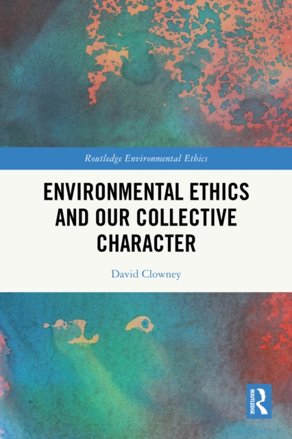 Environmental Ethics and our Collective Character