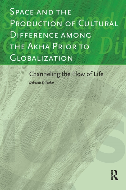 Space and the Production of Cultural Difference among the Akha Prior to Globalization