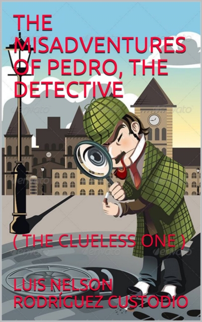 Misadventures of Pedro, the Detective
