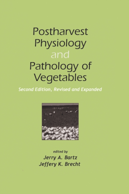 Postharvest Physiology and Pathology of Vegetables