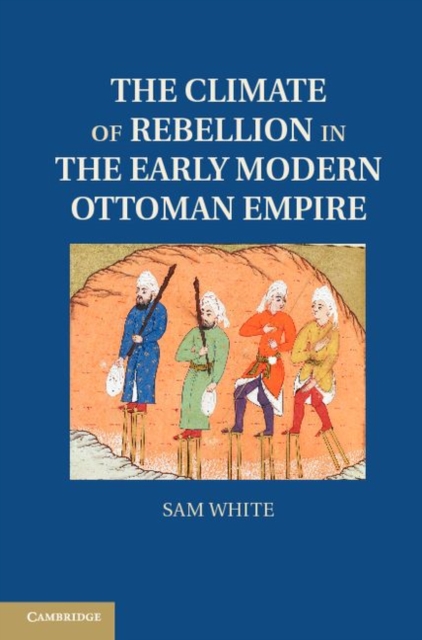 Climate of Rebellion in the Early Modern Ottoman Empire