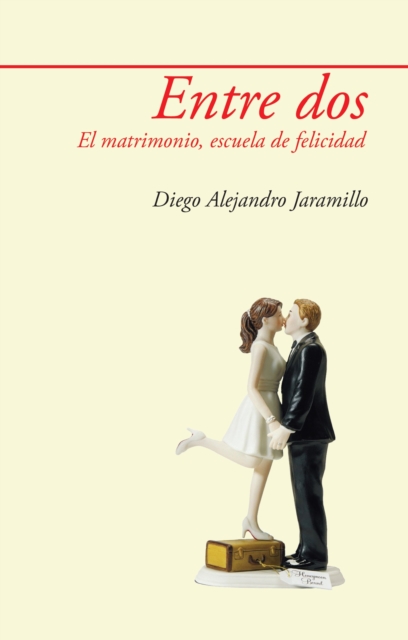 Entre dos. El matrimonio, escuela de felicidad