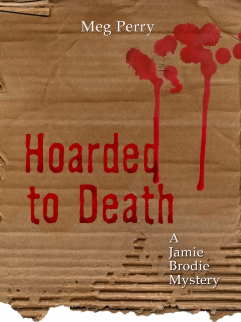 Hoarded to Death: A Jamie Brodie Mystery