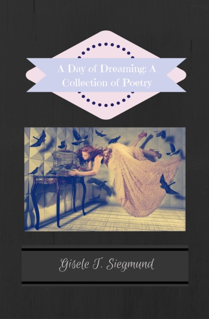 Day of Dreaming: A Collection of Poetry