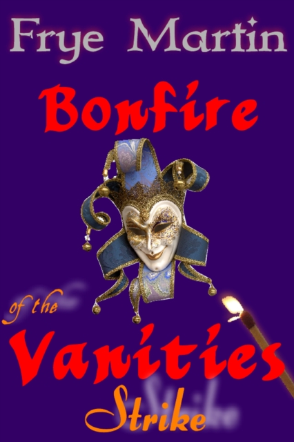 Bonfire of the Vanities: Strike