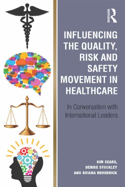 Influencing the Quality, Risk and Safety Movement in Healthcare
