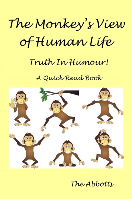 Monkey's View of Human Life : Truth In Humour! : A Quick Read Book