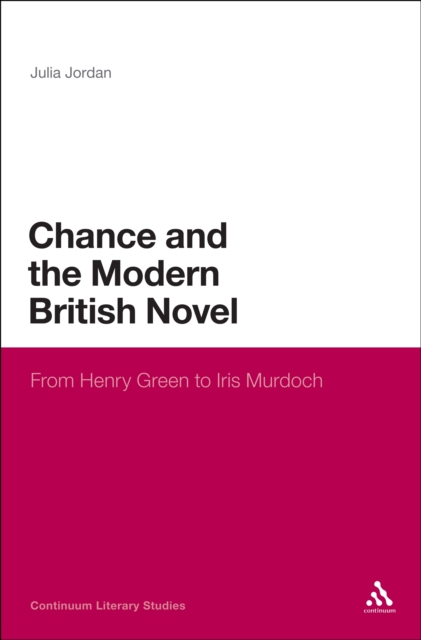 Chance and the Modern British Novel