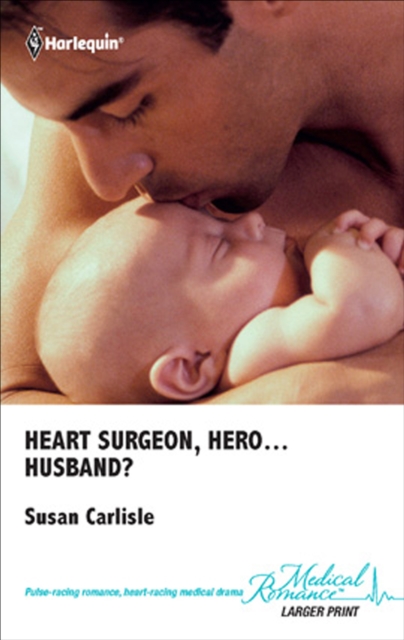 Heart Surgeon, Hero . . . Husband?