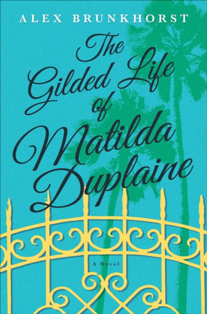 Gilded Life of Matilda Duplaine