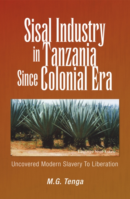 Sisal Industry in Tanzania Since Colonial Era